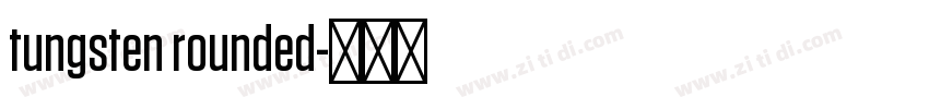 tungsten rounded字体转换